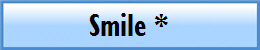 Smile *