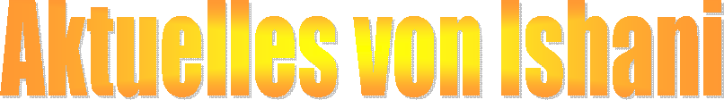 Aktuelles von Ishani
